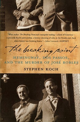 The Breaking Point: Hemingway and Dos Passos in the Spanish Crucible