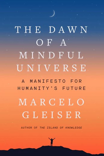 The Dawn of A Mindful Universe