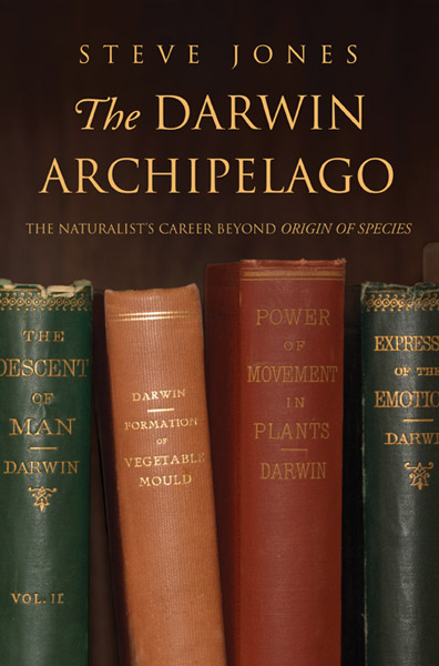 The Darwin Archipelago: The Naturalist’s Career Beyond Origin of Species