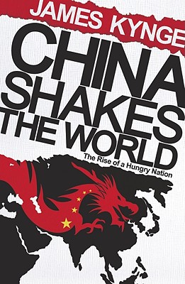 China Shakes the World: The Rise of a Hungry Nation
