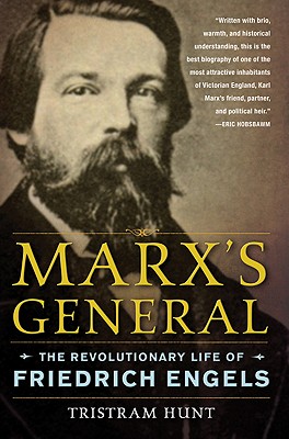 Marx’s General: The Revolutionary Life of Friedrich Engels