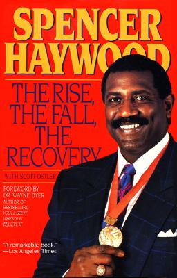 The Rise, Fall, and Recovery of Spencer Haywood