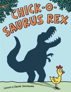 Chick-o-Saurus Rex