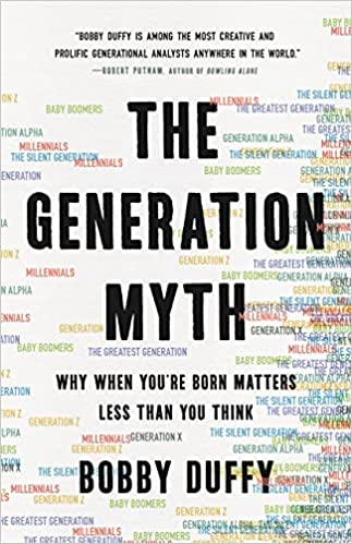 The Generation Myth: Why When You’re Born Matters Less Than You Think