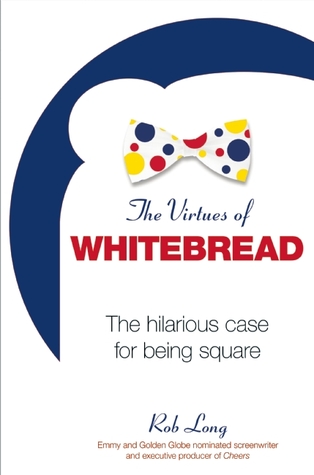 The Virtues of Whitebread