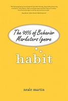 Habit: The 95% of Behavior That Marketers Ignore