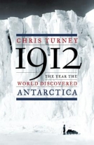 1912: the Year the World Discovered Antarctica