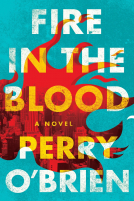 Fire in the Blood: A Novel