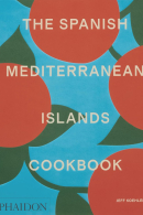 The Spanish Mediterranean Islands Cookbook