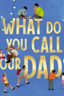 What Do You Call Your Dad?